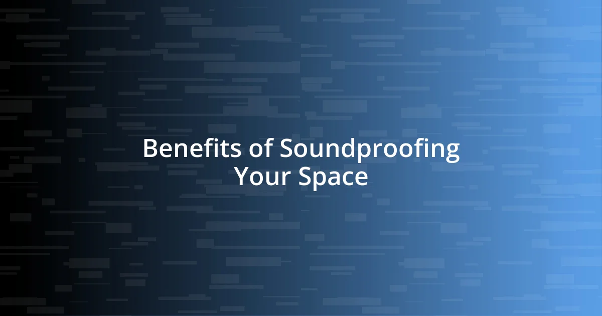 Benefits of Soundproofing Your Space