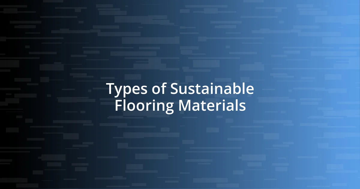 Types of Sustainable Flooring Materials