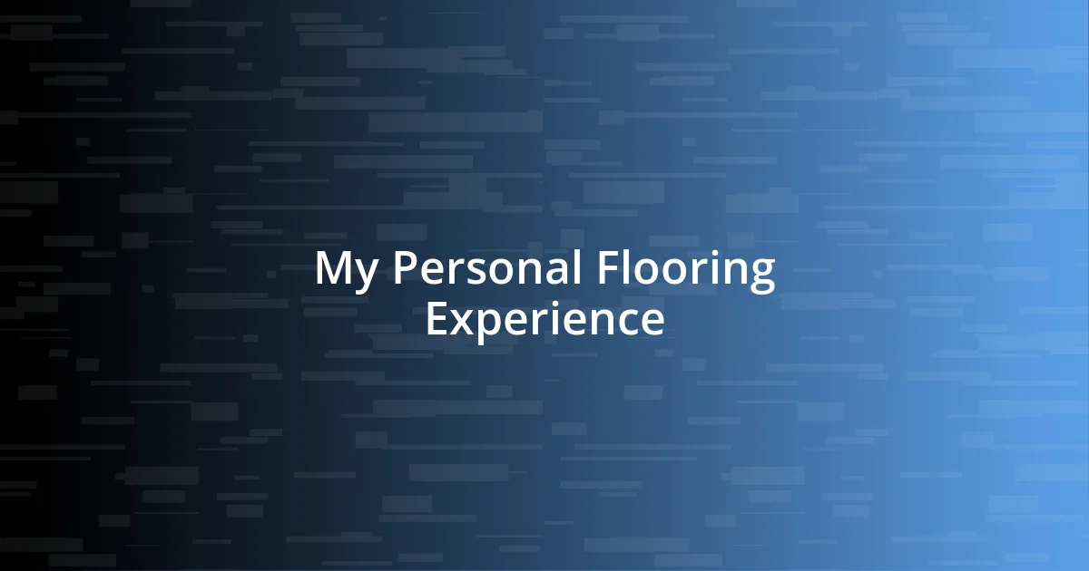 My Personal Flooring Experience