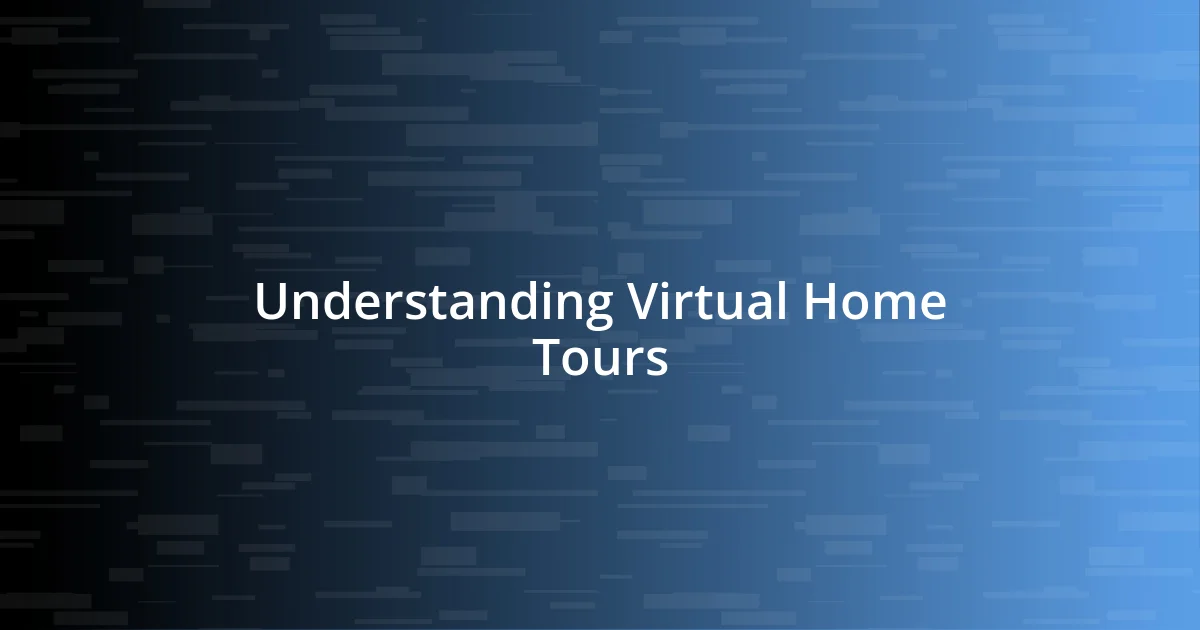 Understanding Virtual Home Tours