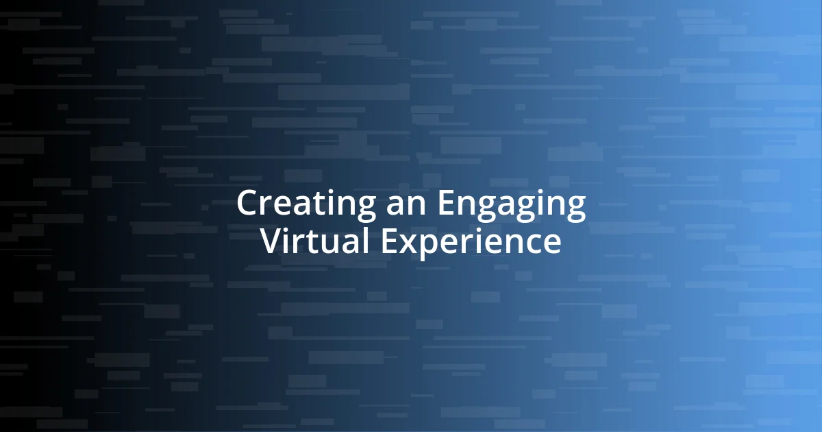 Creating an Engaging Virtual Experience