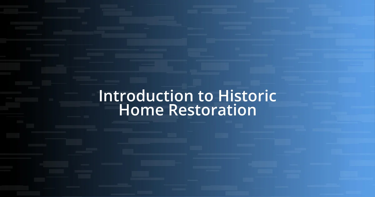 Introduction to Historic Home Restoration