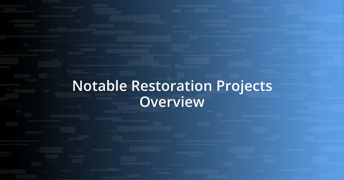 Notable Restoration Projects Overview