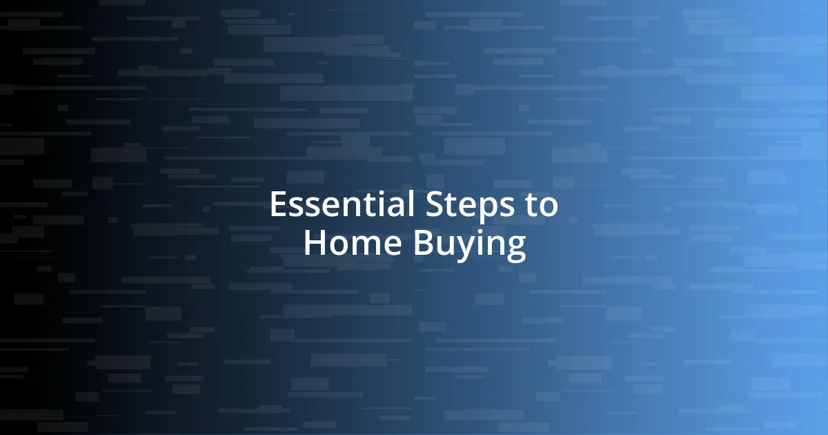 Essential Steps to Home Buying