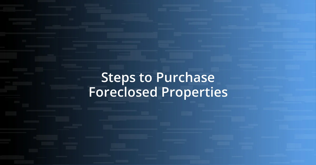 Steps to Purchase Foreclosed Properties