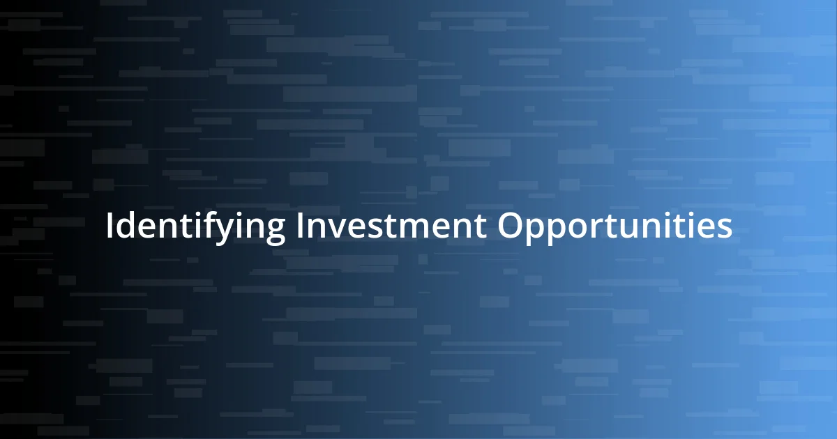 Identifying Investment Opportunities