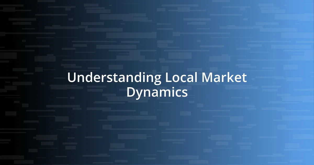 Understanding Local Market Dynamics