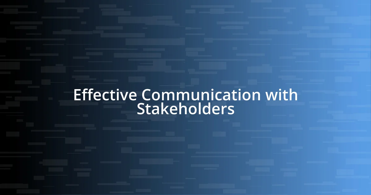 Effective Communication with Stakeholders