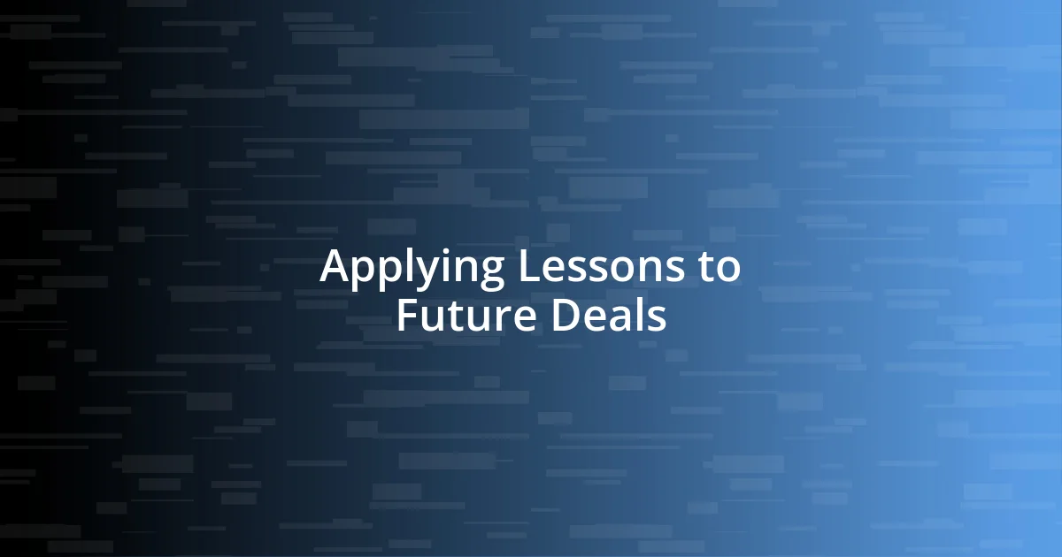 Applying Lessons to Future Deals