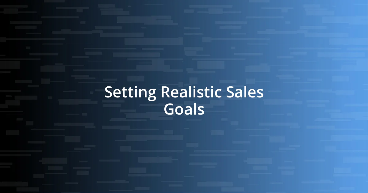 Setting Realistic Sales Goals