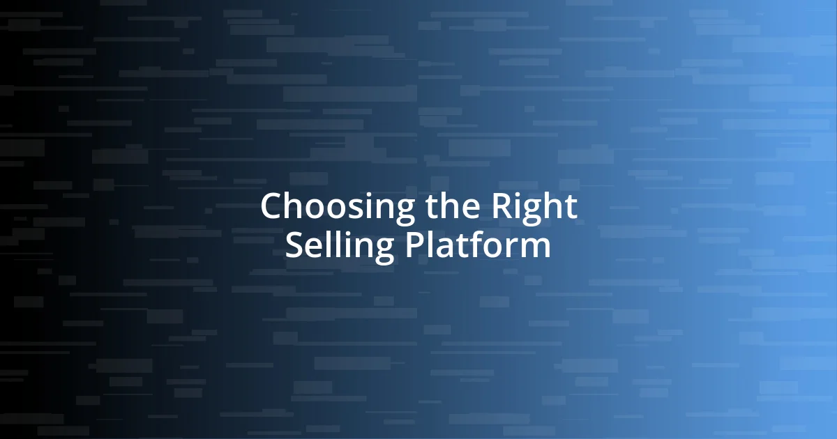 Choosing the Right Selling Platform