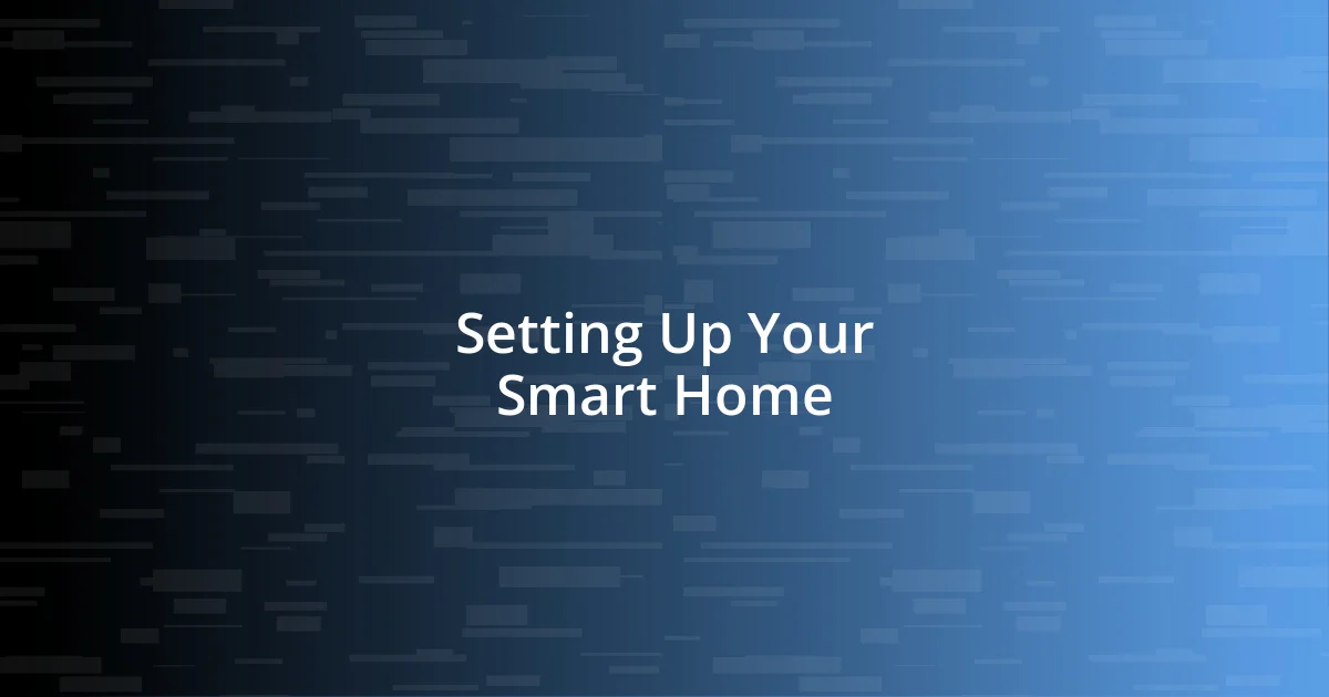 Setting Up Your Smart Home