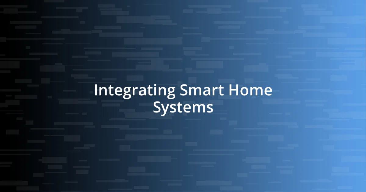 Integrating Smart Home Systems