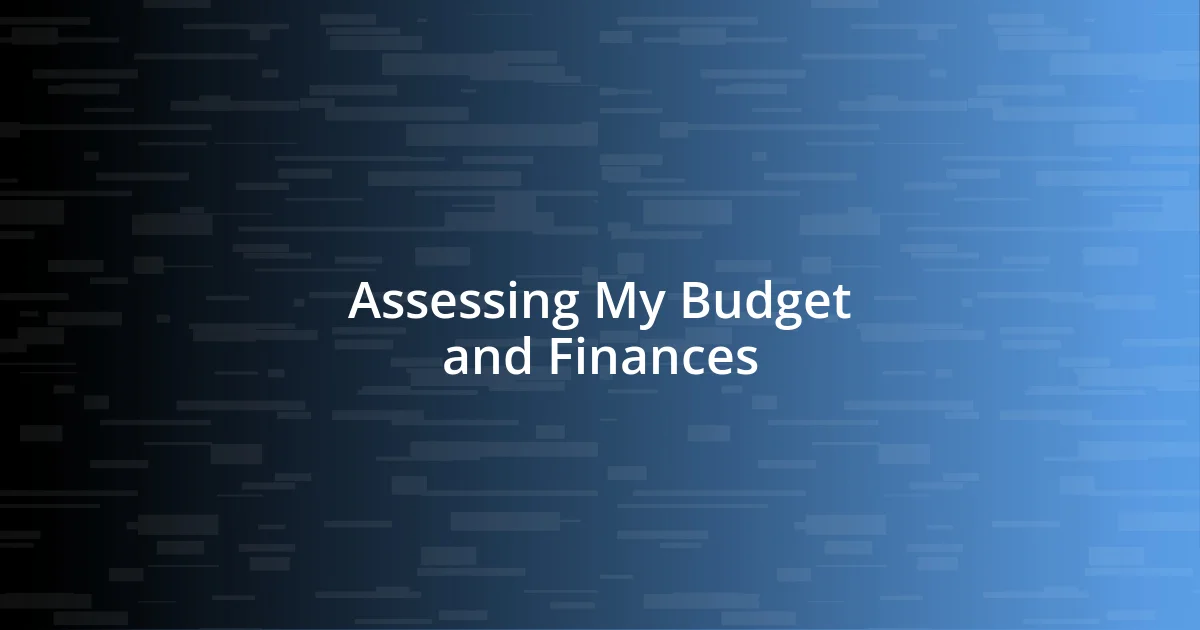 Assessing My Budget and Finances