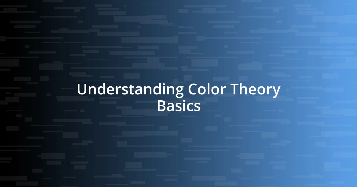 Understanding Color Theory Basics