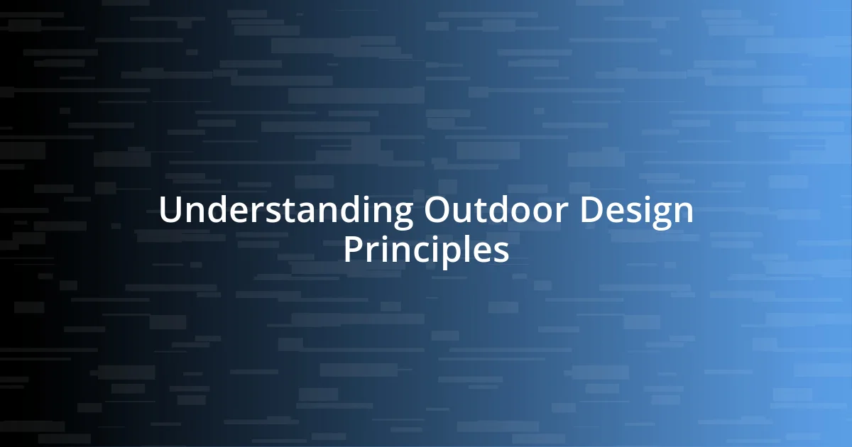 Understanding Outdoor Design Principles