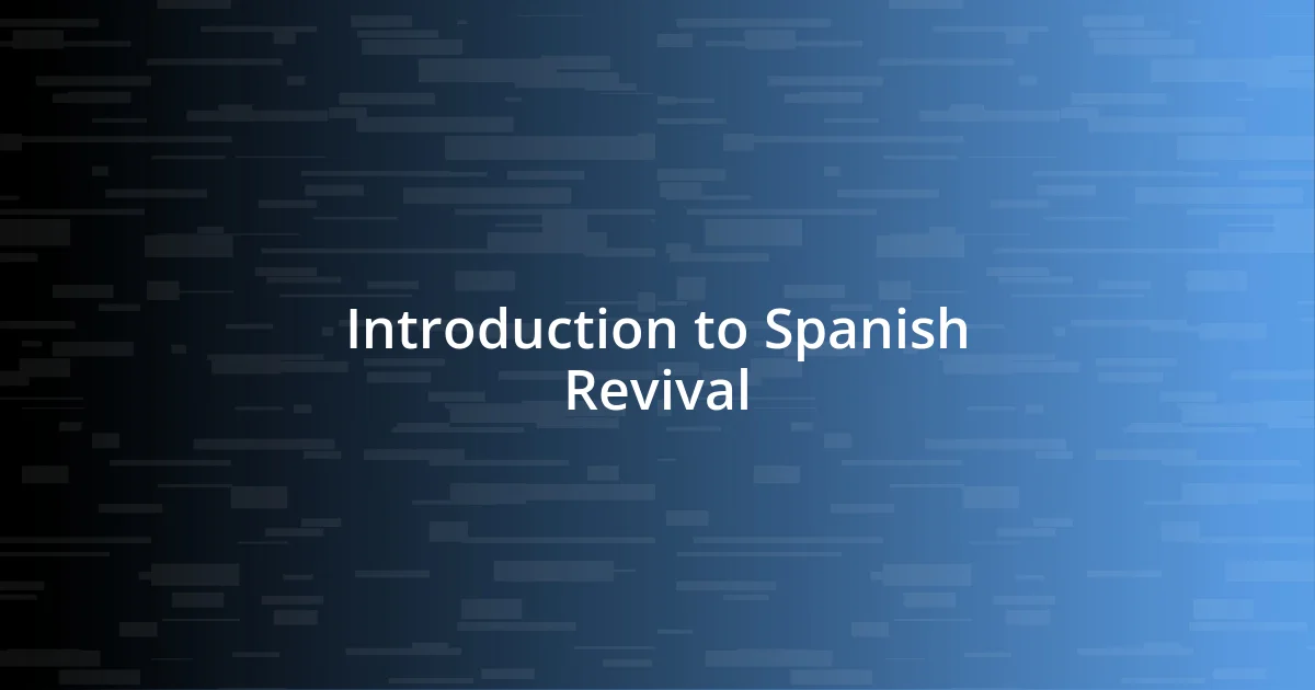 Introduction to Spanish Revival