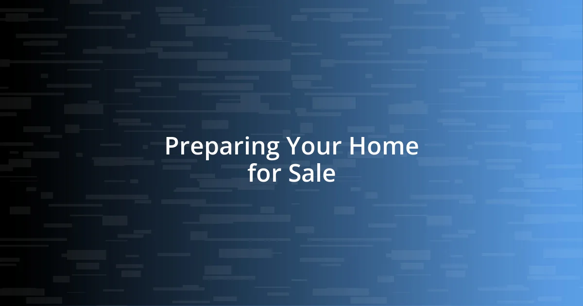 Preparing Your Home for Sale