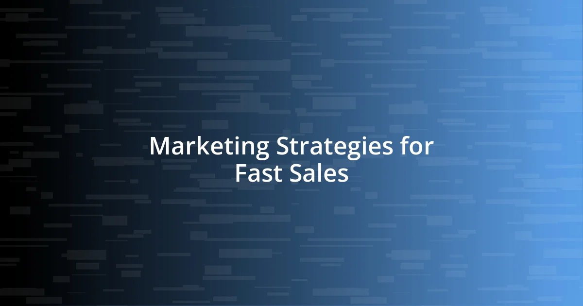 Marketing Strategies for Fast Sales