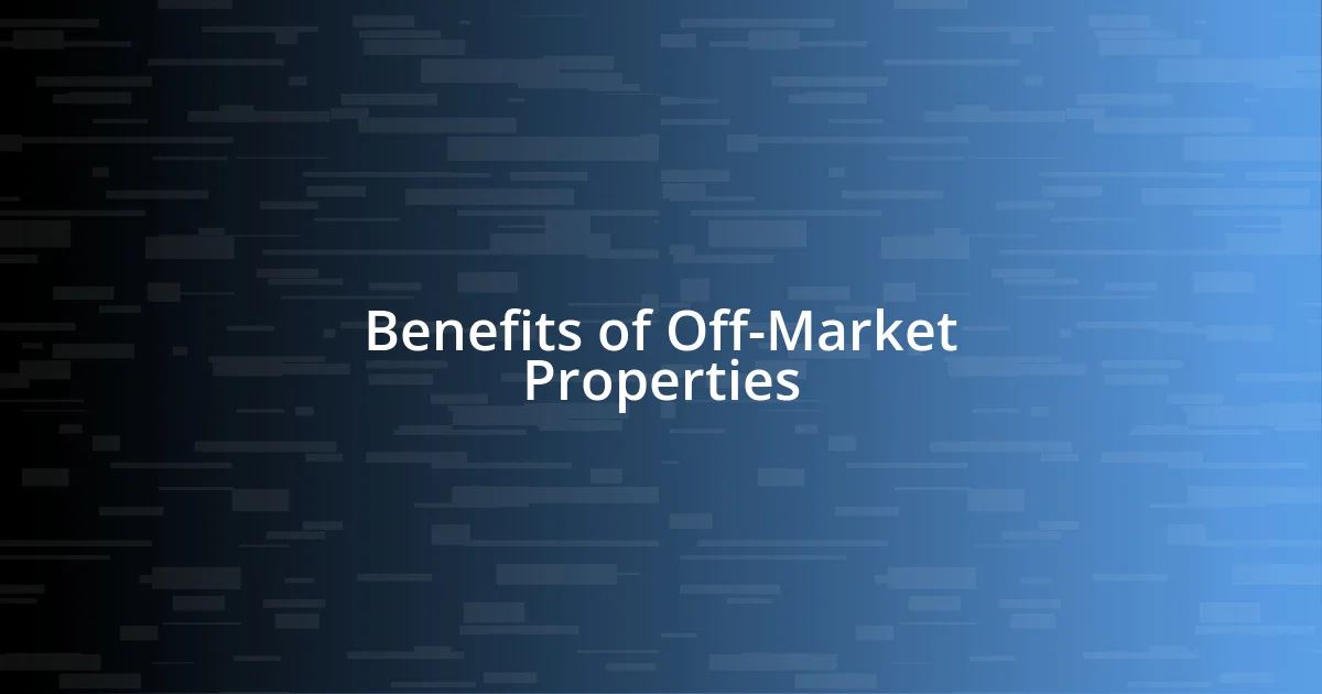 Benefits of Off-Market Properties