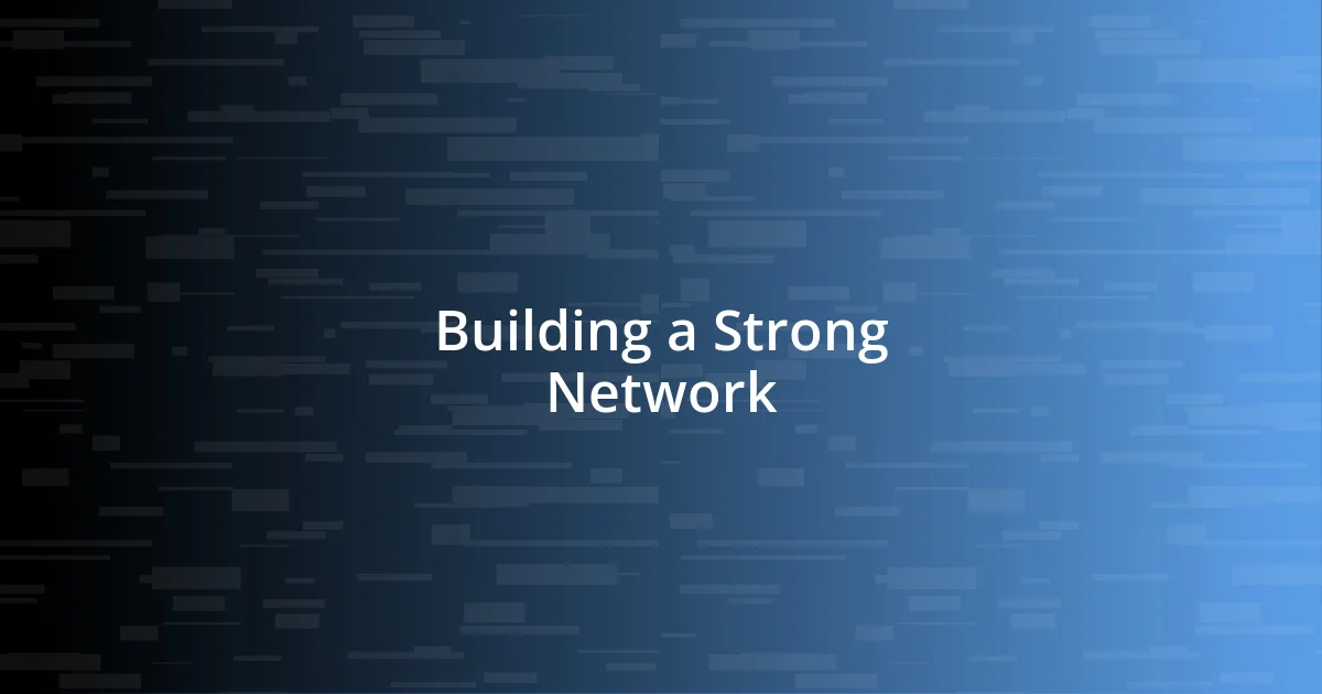 Building a Strong Network