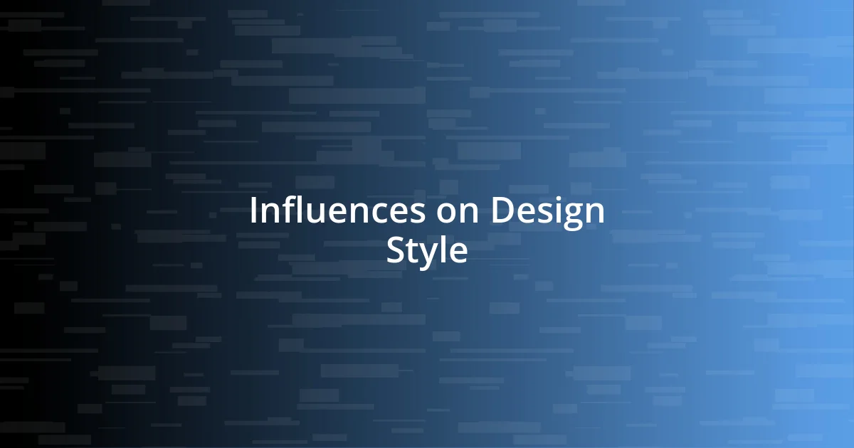 Influences on Design Style