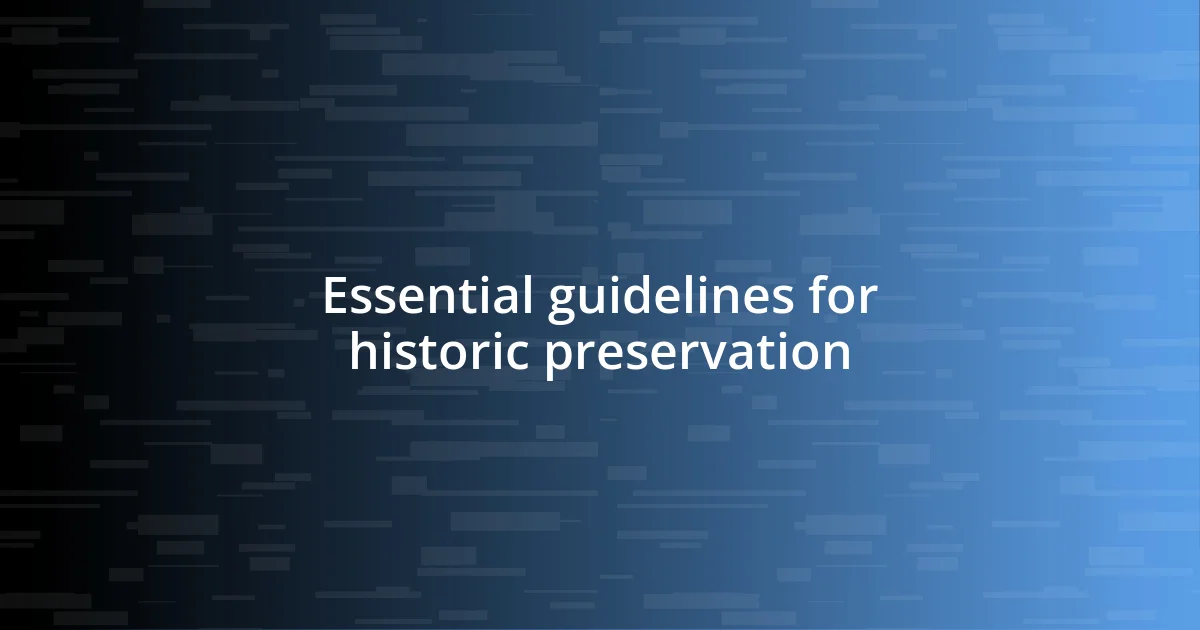 Essential guidelines for historic preservation