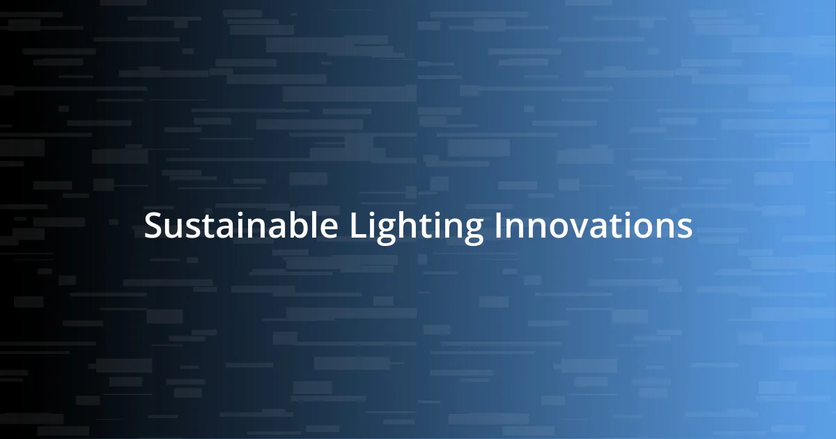 Sustainable Lighting Innovations