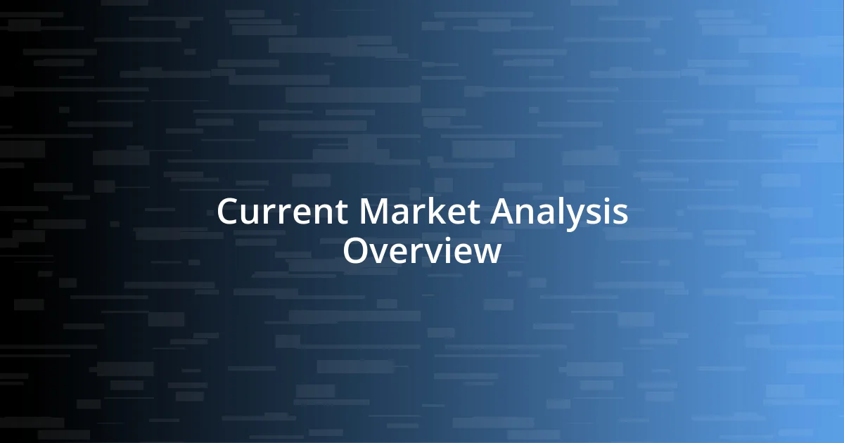 Current Market Analysis Overview