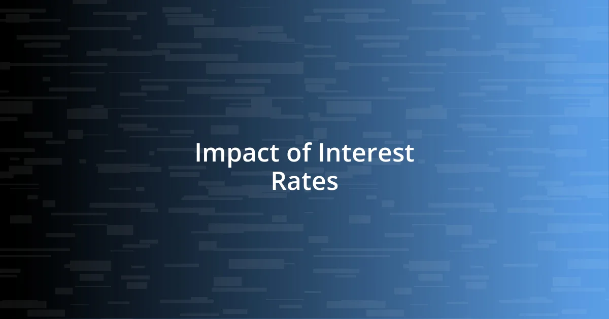 Impact of Interest Rates