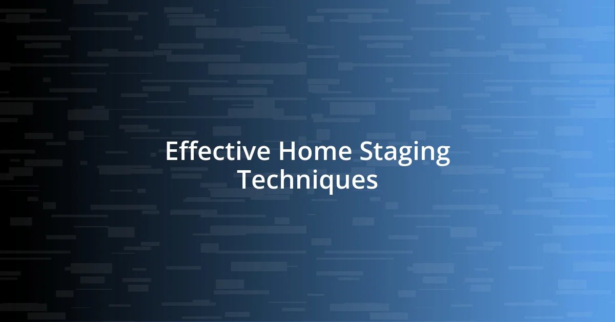 Effective Home Staging Techniques