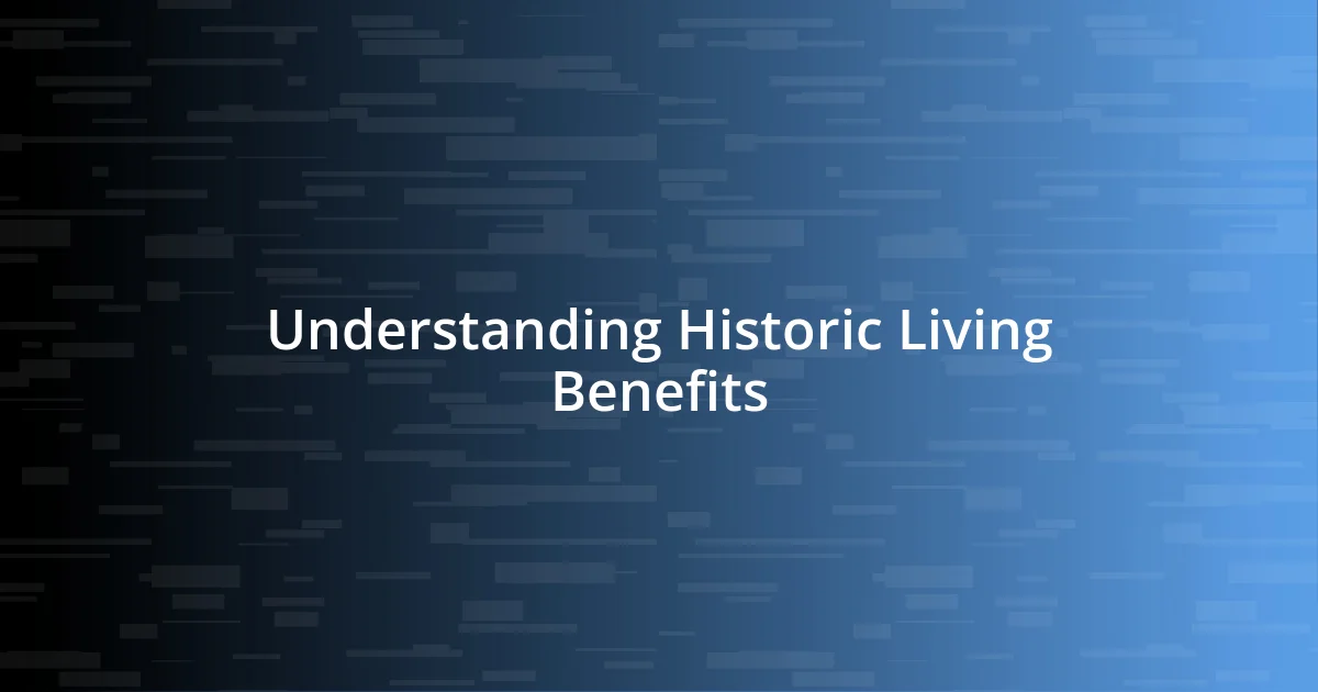 Understanding Historic Living Benefits