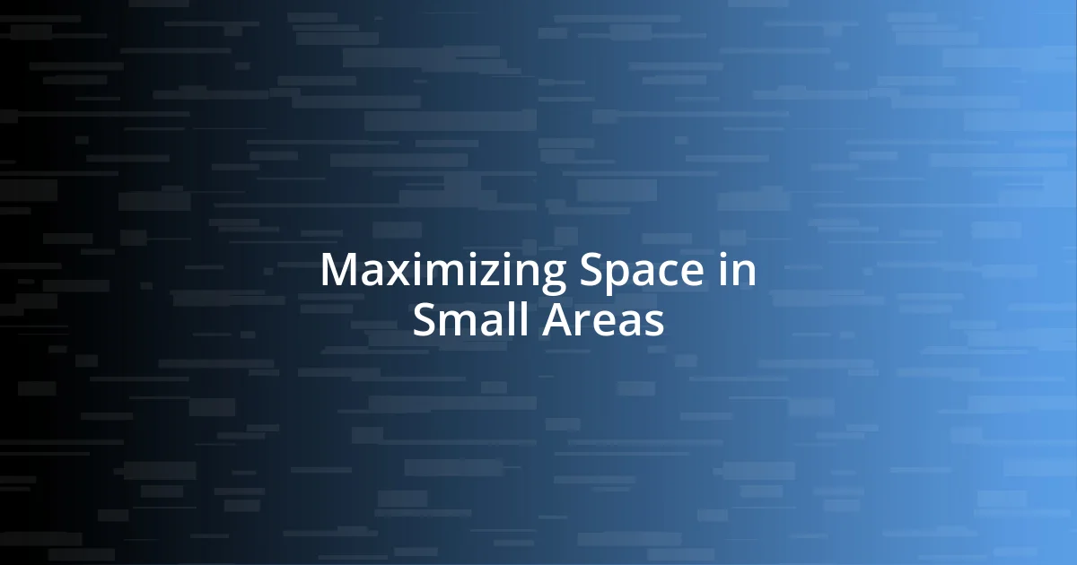 Maximizing Space in Small Areas