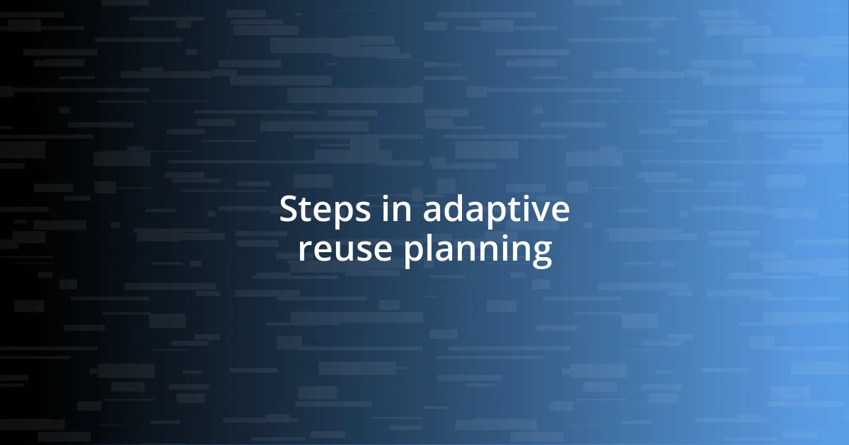 Steps in adaptive reuse planning