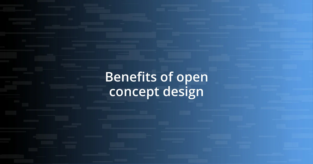 Benefits of open concept design