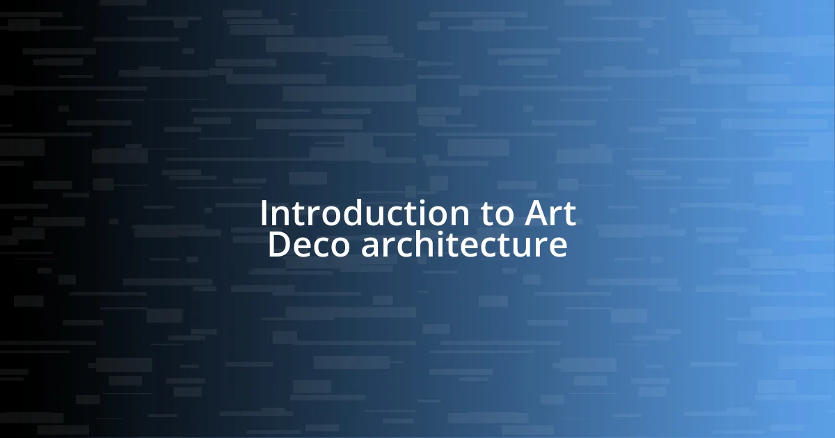 Introduction to Art Deco architecture