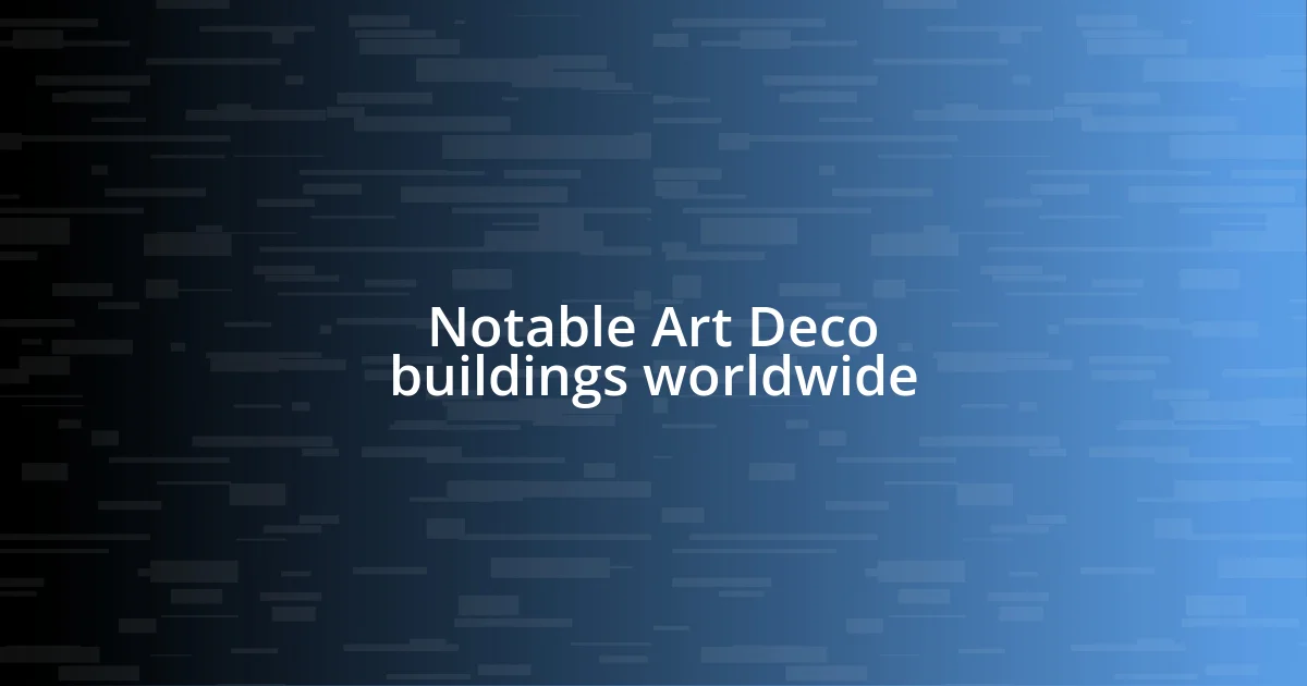 Notable Art Deco buildings worldwide