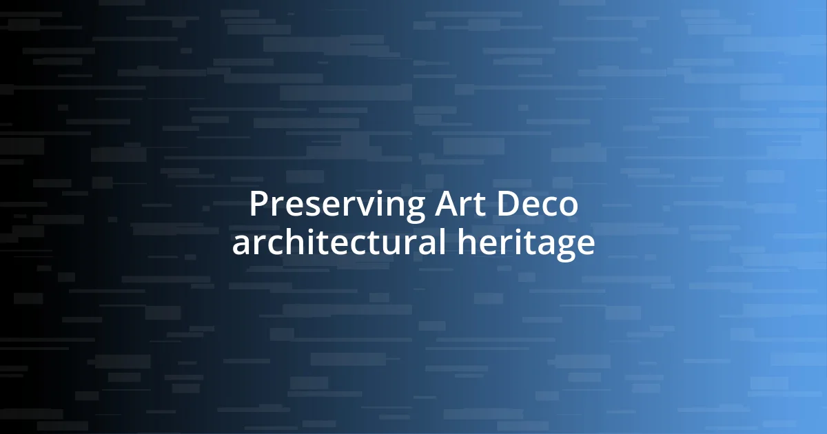 Preserving Art Deco architectural heritage