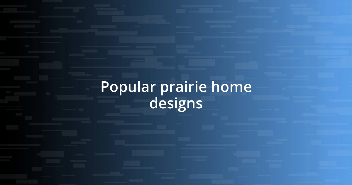 Popular prairie home designs