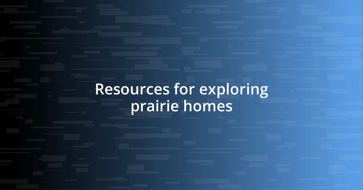 Resources for exploring prairie homes