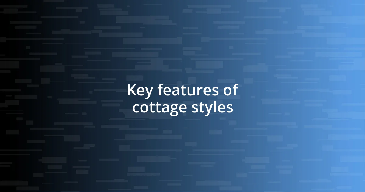 Key features of cottage styles