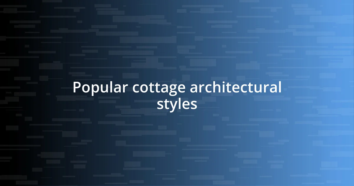 Popular cottage architectural styles