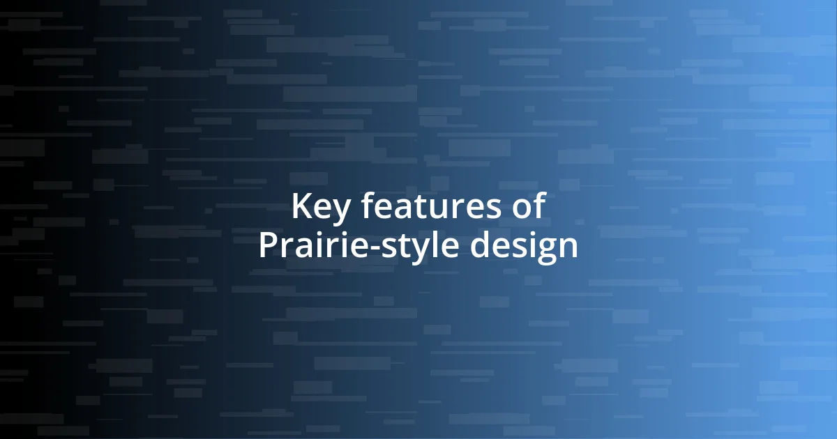 Key features of Prairie-style design