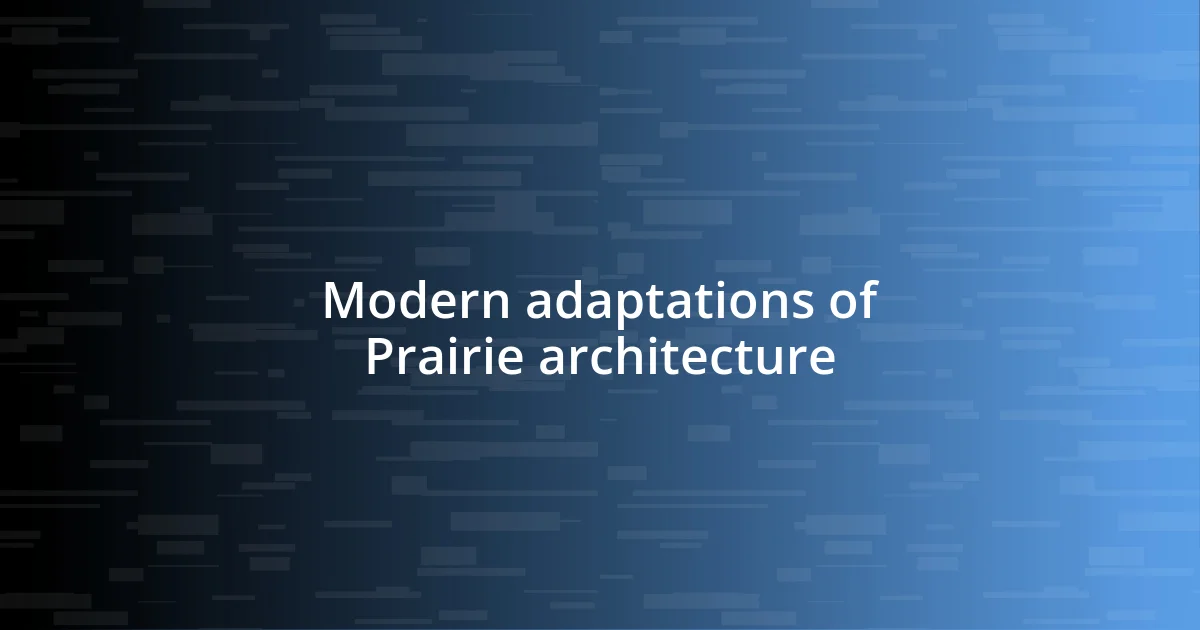 Modern adaptations of Prairie architecture