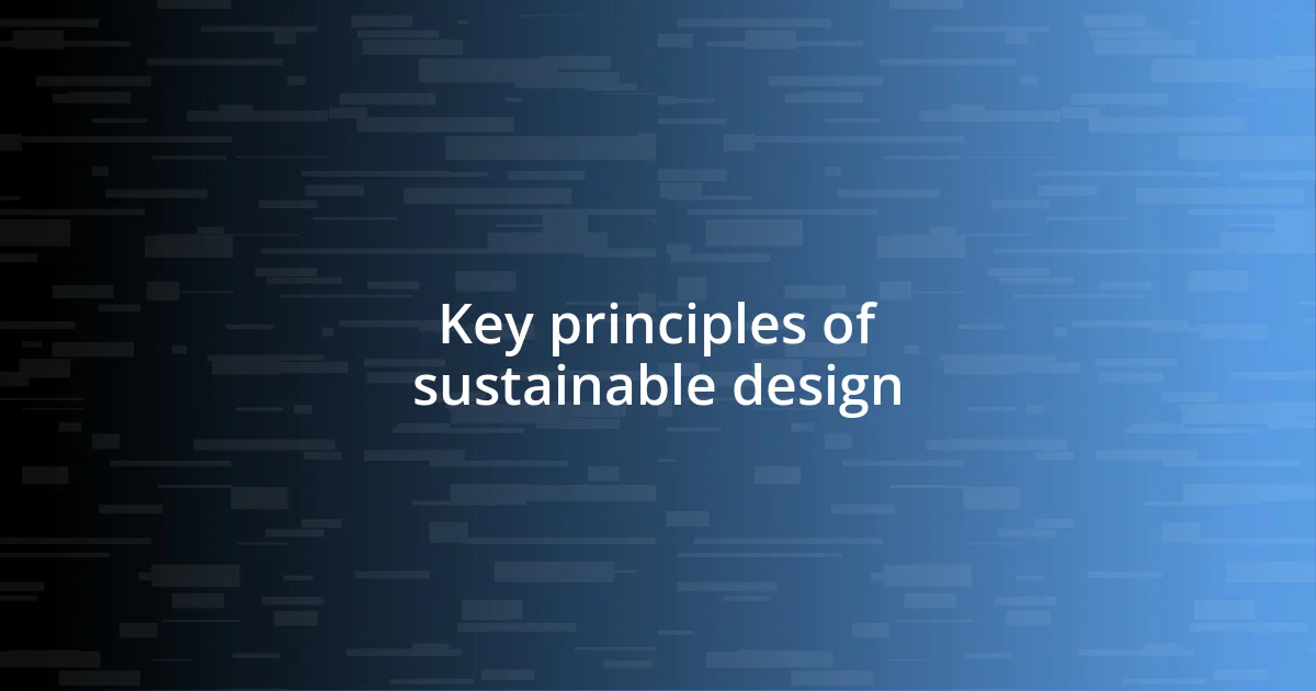 Key principles of sustainable design