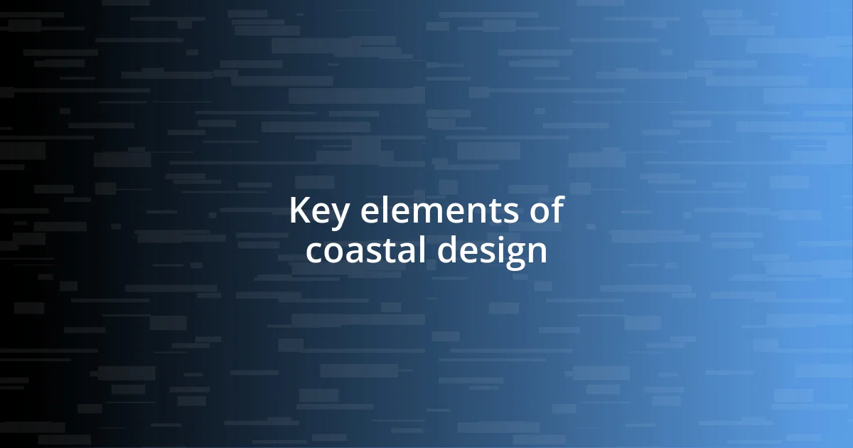 Key elements of coastal design