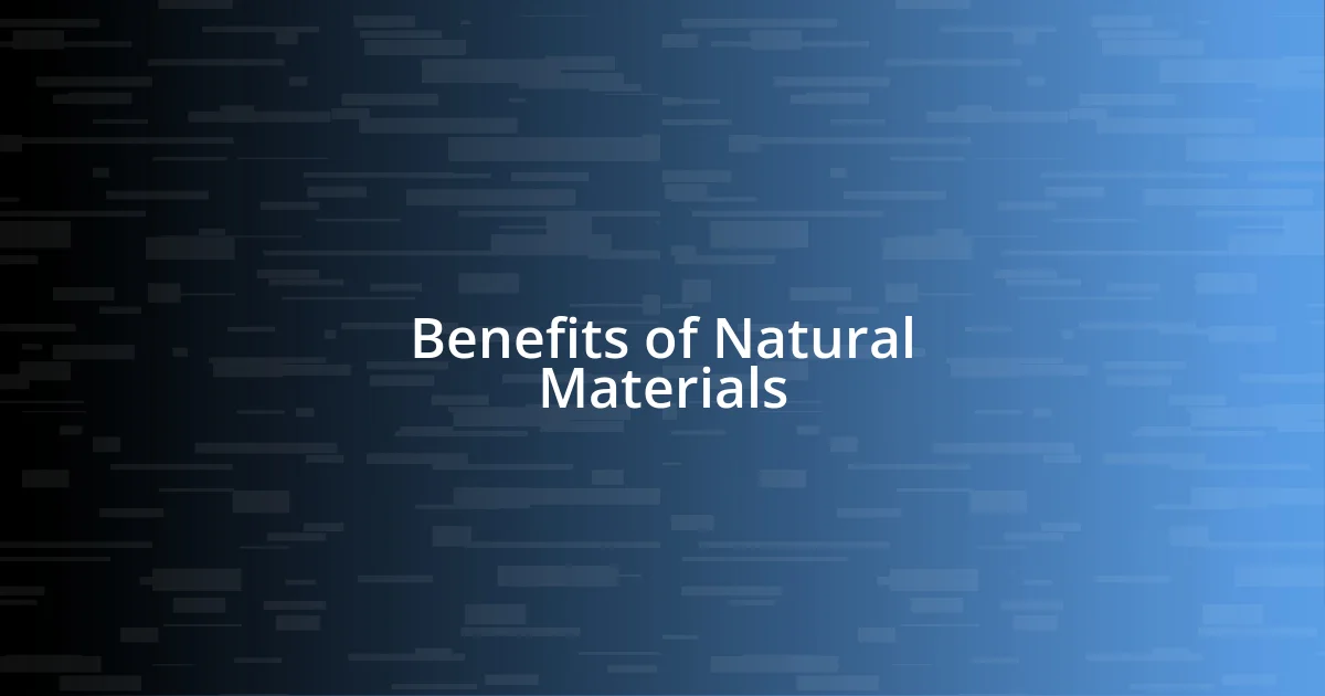 Benefits of Natural Materials