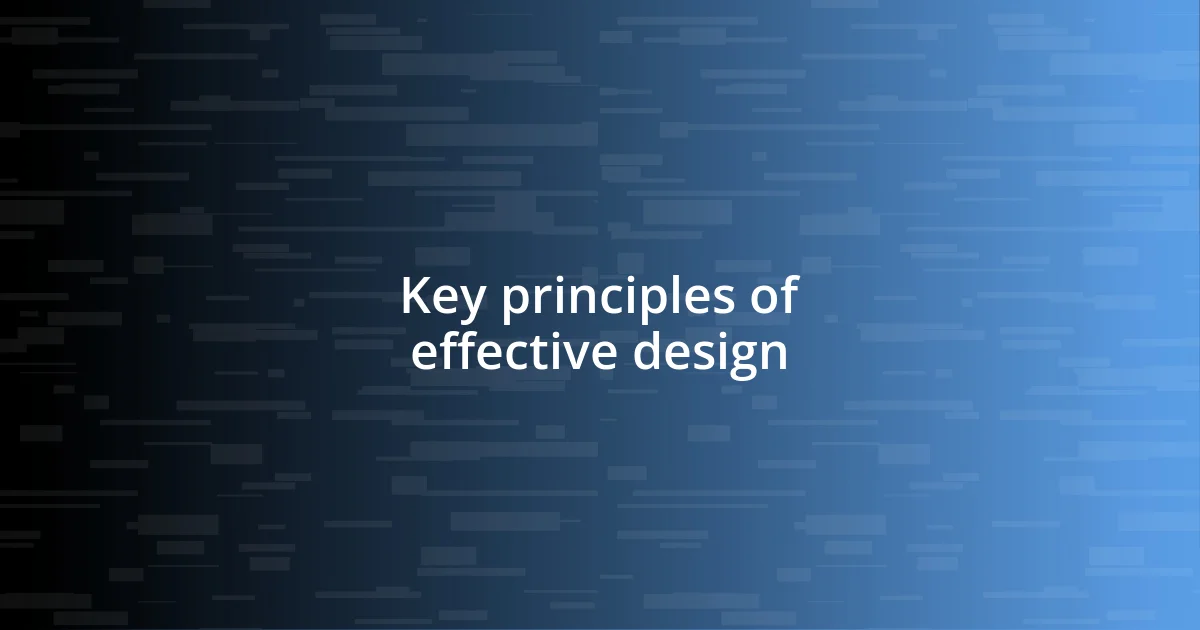 Key principles of effective design