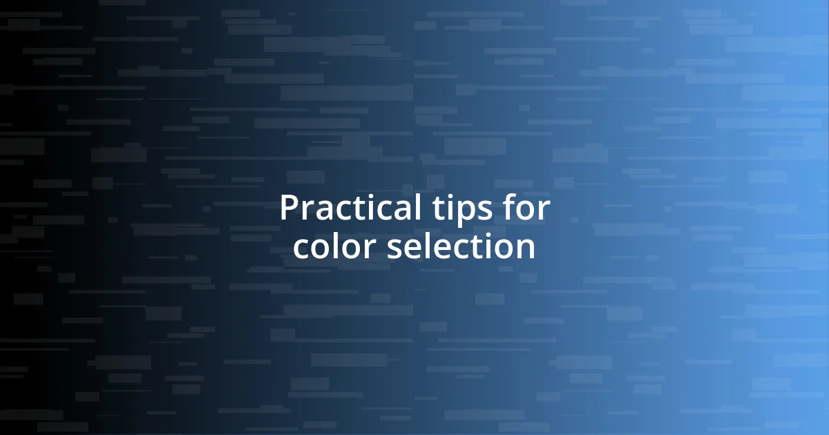 Practical tips for color selection