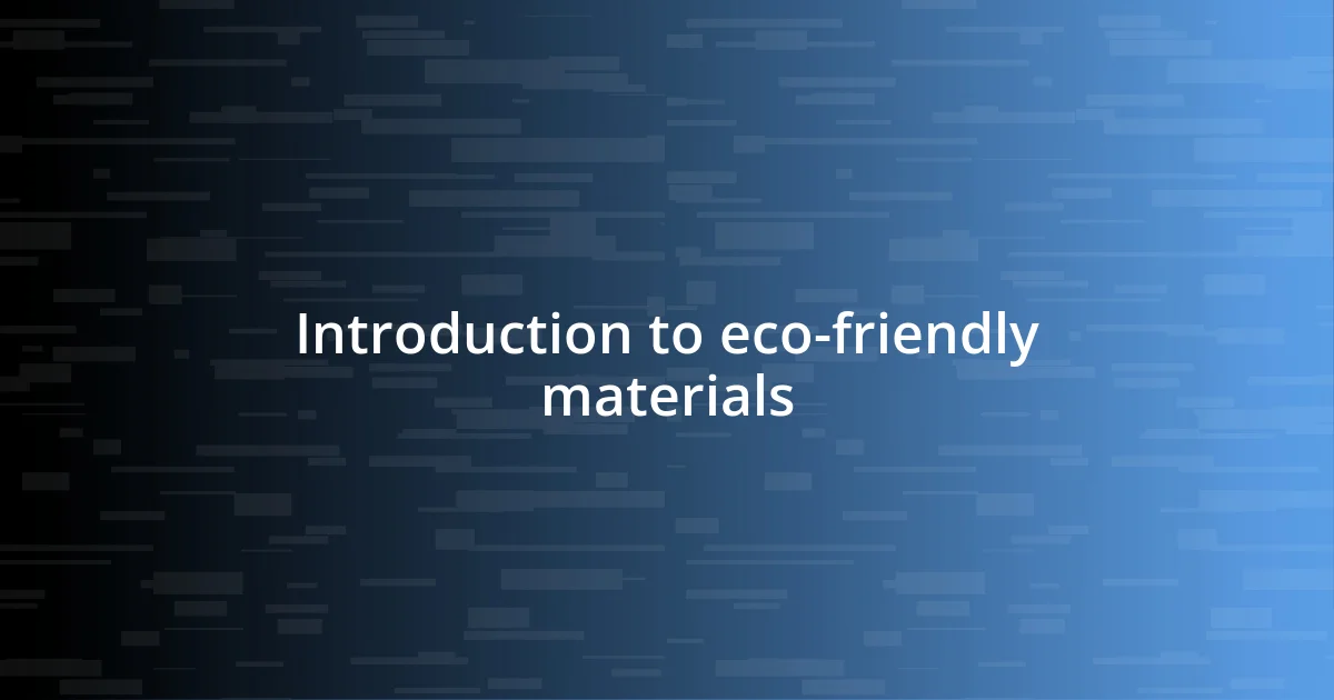 Introduction to eco-friendly materials